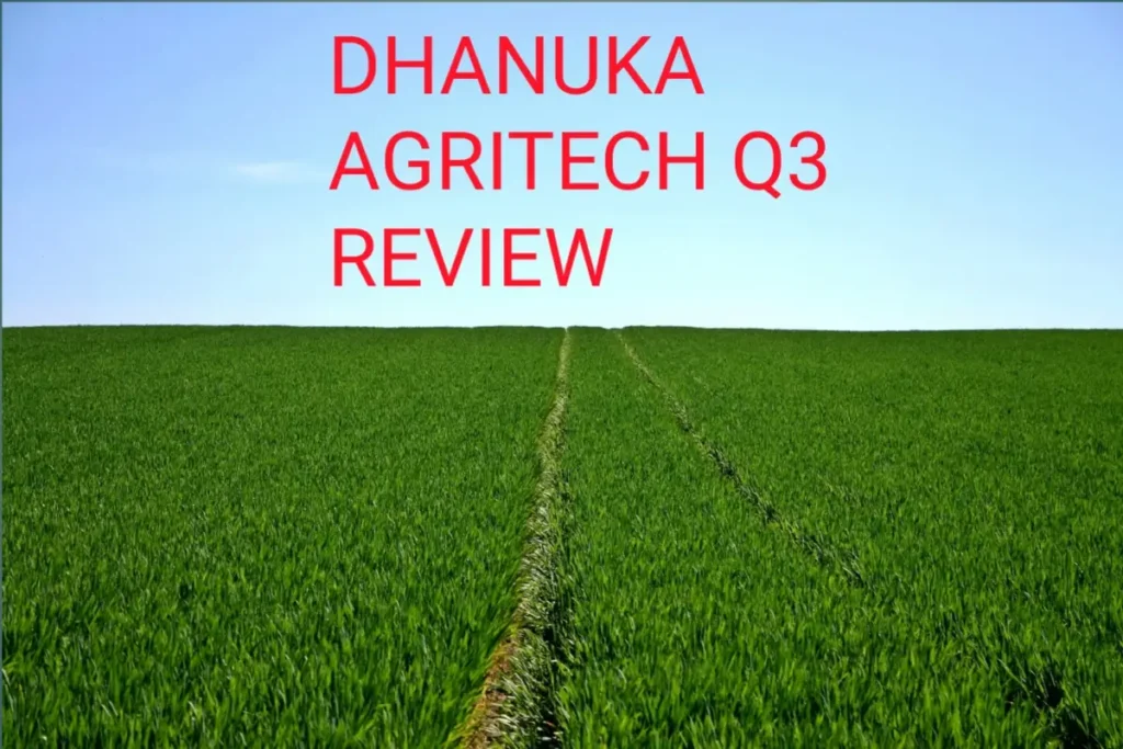 Dhanuka Agritech Q3 Review